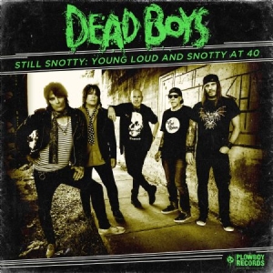 Dead Boys - Still SnottyYoung Loud And Snotty in der Gruppe CD bei Bengans Skivbutik AB (2549055)