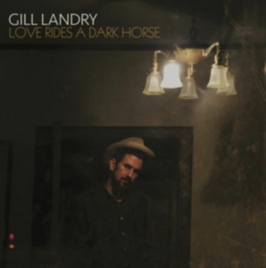 Gill Landry - Love Rides A Dark Horse in der Gruppe CD bei Bengans Skivbutik AB (2549582)