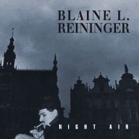 Reininger Blaine L. - Night Air in der Gruppe CD bei Bengans Skivbutik AB (2551393)