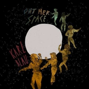 Blau Karl - Out Her Space in der Gruppe CD bei Bengans Skivbutik AB (2551743)