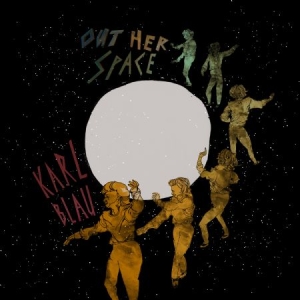 Blau Karl - Out Her Space in der Gruppe UNSERE TIPPS / Klassiska lablar / PIAS Recordings bei Bengans Skivbutik AB (2551744)