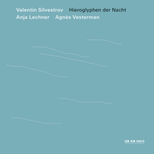 Valentin Silvestrov - Hieroglyphen Der Nacht in der Gruppe CD / Klassiskt bei Bengans Skivbutik AB (2552680)