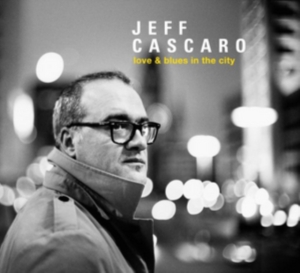 Cascaro Jeff - Love & Blues In The City in der Gruppe CD bei Bengans Skivbutik AB (2552894)