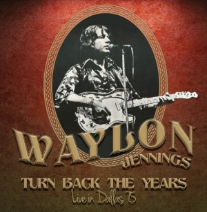 Jennings Waylon - Turn Back The Years - Live '75 in der Gruppe VINYL bei Bengans Skivbutik AB (2553242)
