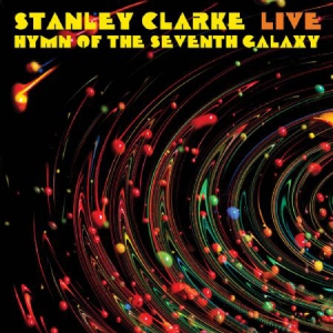Clarke Stanley - Live..Hymn Of The 7Th Galaxy (Fm) in der Gruppe CD bei Bengans Skivbutik AB (2553246)