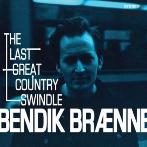 Braenne Bendik - Last Great Country Swindle in der Gruppe CD bei Bengans Skivbutik AB (2553274)