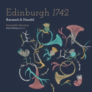 Barsanti Francesco Handel G P - Edinburgh 1742: Barsanti & Handel in der Gruppe CD bei Bengans Skivbutik AB (2556708)