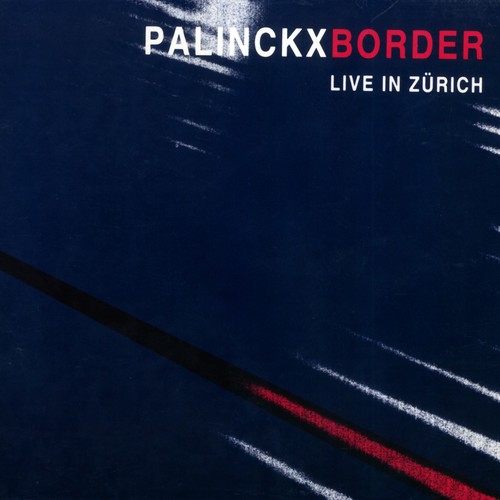 Palinckx - Border - Live In Zürich in der Gruppe CD / Jazz/Blues bei Bengans Skivbutik AB (2556905)