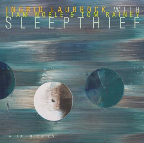 Ingrid Laubrock With Liam Noble And - Sleepthief in der Gruppe CD / Jazz/Blues bei Bengans Skivbutik AB (2557401)