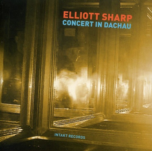 Elliott Sharp - Concert In Dachau in der Gruppe CD / Jazz/Blues bei Bengans Skivbutik AB (2557404)