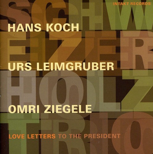 Schweizer Holz Trio - Love Letters To The President in der Gruppe CD / Jazz/Blues bei Bengans Skivbutik AB (2557408)