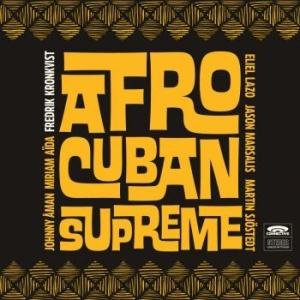 Kronkvist Fredrik - Afro-Cuban Supreme in der Gruppe Minishops / Fredrik Kronkvist bei Bengans Skivbutik AB (2560199)
