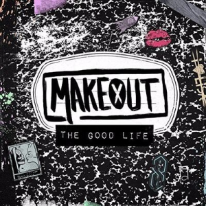 MAKEOUT - THE GOOD LIFE in der Gruppe CD bei Bengans Skivbutik AB (2560446)