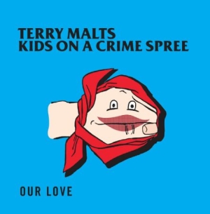 Malts Terry / Kids On A Crime Spree - Our Love (Split 10) in der Gruppe VINYL bei Bengans Skivbutik AB (2560844)