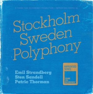 Strandberg - Sandell - Thorman - Stockholm Sweden Polyphony in der Gruppe CD / Jazz bei Bengans Skivbutik AB (2561258)