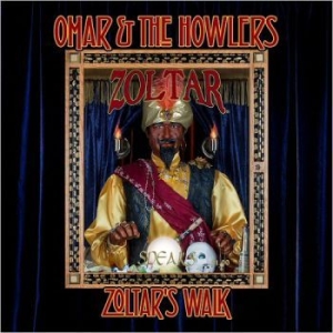 Omar & The Howlers - Zoltar's Walk in der Gruppe CD bei Bengans Skivbutik AB (2572292)