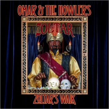 Omar And The Howlers - Zoltar's Walk in der Gruppe CD / Bestseller bei Bengans Skivbutik AB (2572292)