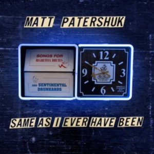 Patershuk Matt - Same As I Ever Have Been in der Gruppe CD bei Bengans Skivbutik AB (2572293)