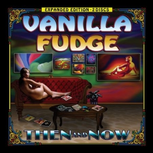 Vanilla Fudge - Then And Now (Expanded Edition) in der Gruppe CD bei Bengans Skivbutik AB (2572426)