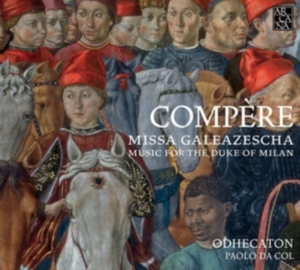 Compère Loyset - Missa Galeazescha. Music For The Du in der Gruppe CD bei Bengans Skivbutik AB (2607672)