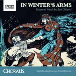 Chilcott Bob - In Winter's Arms: Seasonal Music By in der Gruppe CD bei Bengans Skivbutik AB (2607724)