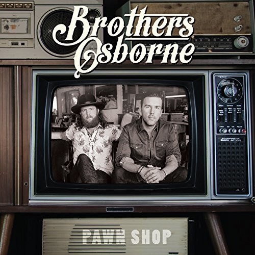 Brothers Osborne - Pawn Shop - Deluxe in der Gruppe CD / Country bei Bengans Skivbutik AB (2616610)