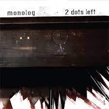 Monolog - 2 Dots Left in der Gruppe CD bei Bengans Skivbutik AB (2620253)