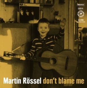 Rössel Martin - Dont Blame Me in der Gruppe VINYL bei Bengans Skivbutik AB (2645378)