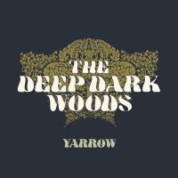 Deep Dark Woods - Yarrow in der Gruppe VINYL bei Bengans Skivbutik AB (2645503)