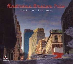 Dreier Andreas (Trio) - But Not For Me in der Gruppe CD bei Bengans Skivbutik AB (2645590)
