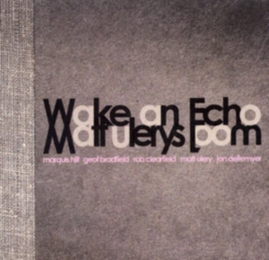 Ulery Matt Loom - Wake An Echo in der Gruppe CD bei Bengans Skivbutik AB (2674272)
