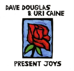 Douglas Dave & Uri Caine Duo - Present Joys in der Gruppe CD bei Bengans Skivbutik AB (2674278)