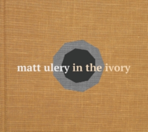 Ulery Matt - In The Ivory in der Gruppe CD bei Bengans Skivbutik AB (2674280)