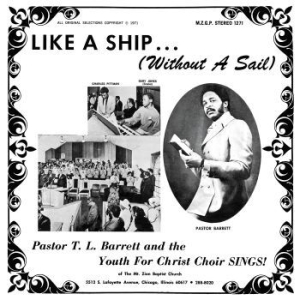 Pastor T.L. Barrett And The Youth F - Like A Ship (Without A Sail) in der Gruppe VINYL bei Bengans Skivbutik AB (2678079)