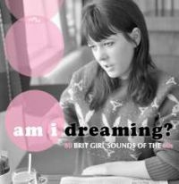 Various Artists - Am I Dreaming? 80 Brit Girl Sounds in der Gruppe CD bei Bengans Skivbutik AB (2714656)