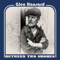 Glen Hansard - Between Two Shores in der Gruppe VINYL bei Bengans Skivbutik AB (2721133)