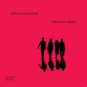 Radio String Quartet - In Between Silence in der Gruppe CD bei Bengans Skivbutik AB (2721216)
