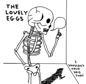 Lovely Eggs - I Shouldn't Have Said That in der Gruppe VINYL bei Bengans Skivbutik AB (2721290)