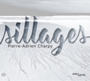 Charpy Pierre-Adrien - Sillages in der Gruppe CD bei Bengans Skivbutik AB (2728294)