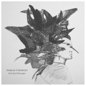 Crowley Adrian - Dark Eyed Messenger in der Gruppe VINYL / Pop-Rock bei Bengans Skivbutik AB (2728631)