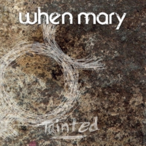When Mary - Tainted in der Gruppe CD bei Bengans Skivbutik AB (2728674)