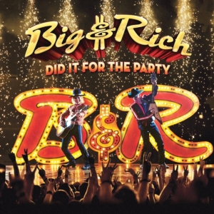 Big & Rich - Did It For The Party in der Gruppe CD bei Bengans Skivbutik AB (2745937)