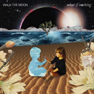 Walk The Moon - What If Nothing in der Gruppe CD bei Bengans Skivbutik AB (2749476)