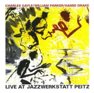 Gayle Charles/William Parker/Hamid - Live At Jazzwerkstatt Peitz in der Gruppe CD bei Bengans Skivbutik AB (2784626)