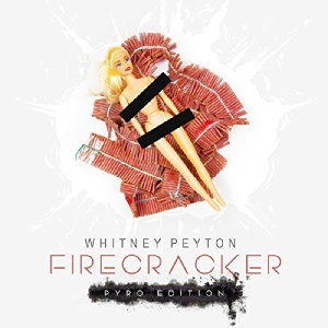 Peyton Whitney - Firecracker - Pyro Edition in der Gruppe CD bei Bengans Skivbutik AB (2788427)