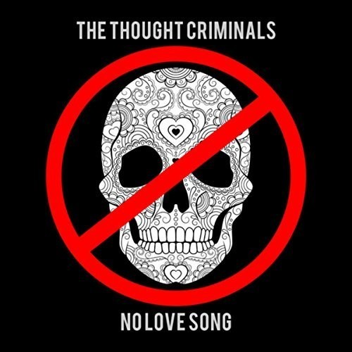 Thought Criminals - No Love Song in der Gruppe CD / Rock bei Bengans Skivbutik AB (2788492)