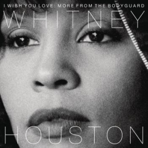 Houston Whitney - I Wish You Love: More From The Bodyguard in der Gruppe CD / Pop-Rock bei Bengans Skivbutik AB (2799015)