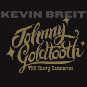 Briet Kevin - Johnny Goldtooth & The Chevy Casano in der Gruppe CD bei Bengans Skivbutik AB (2813443)