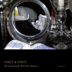 Voigt & Voigt - Die Zauberhafte Welt Der Anderen in der Gruppe CD bei Bengans Skivbutik AB (2822200)