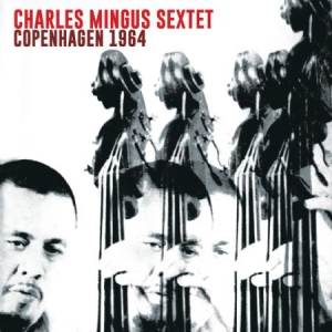 Mingus Charles (Sextet) - Copenhagen 1964 (Fm) in der Gruppe CD bei Bengans Skivbutik AB (2822254)
